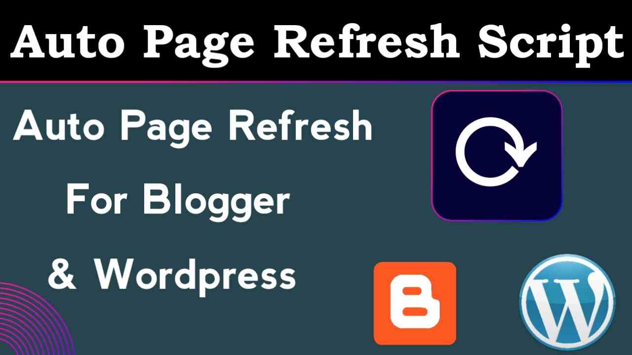 Auto Refresh Page Script for Blogger & WordPress