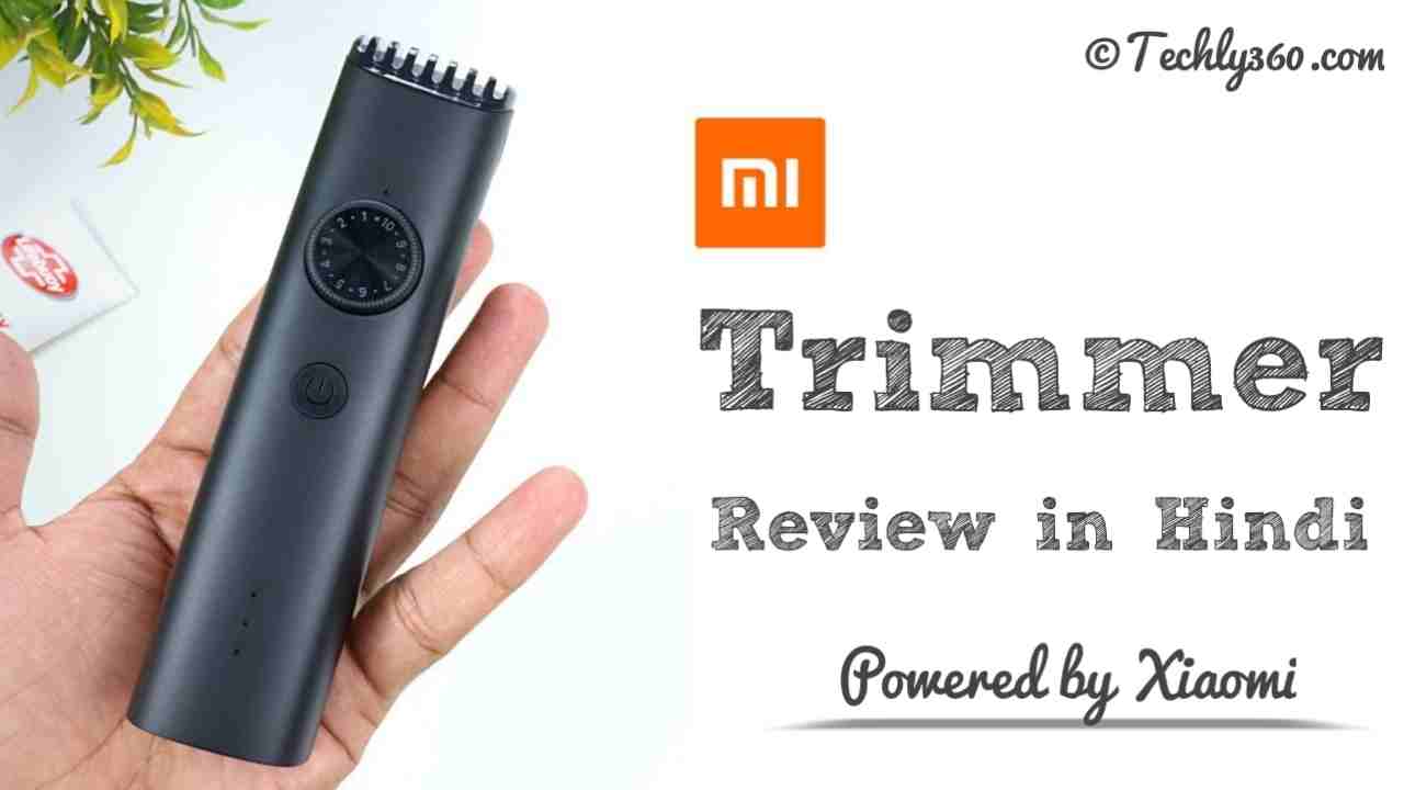 MI Trimmer Review in Hindi: Xiaomi Trimmer Price & Availability