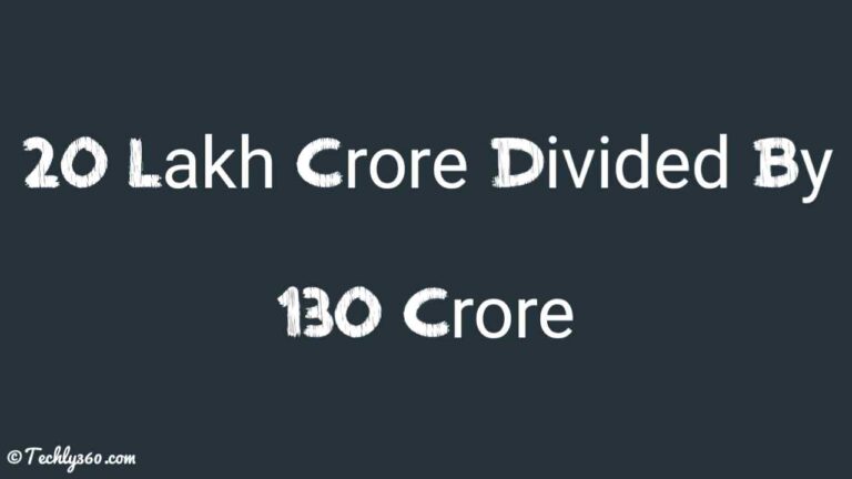 20 Lakh Crore Divided by 130 Crore, 135 Crore