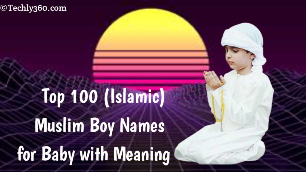 Top 100 Muslim Boy Names for Baby